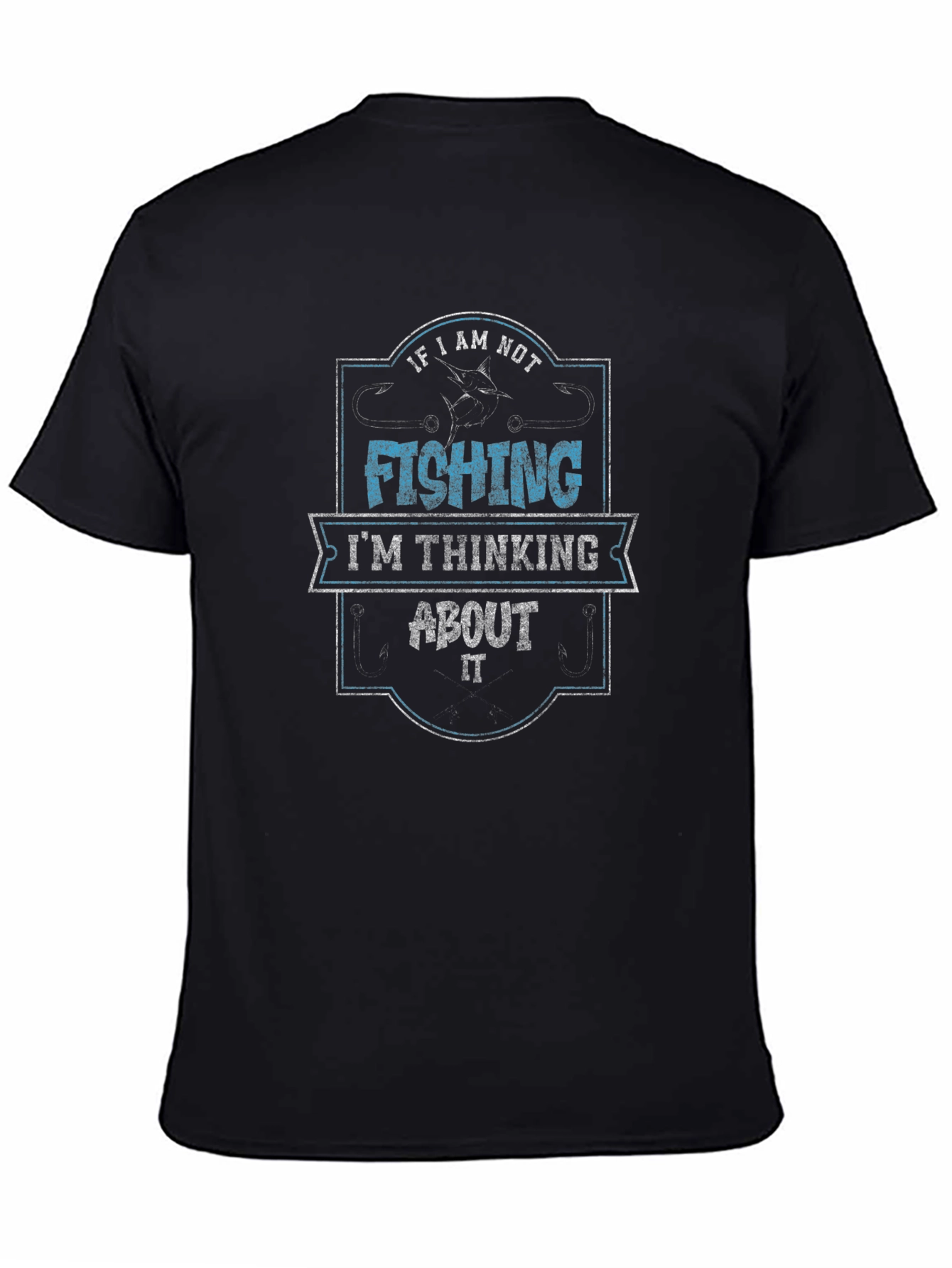 Fishing T-Shirt - If I Am Not Fishing