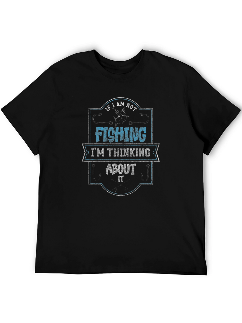 Fishing T-Shirt - If I Am Not Fishing