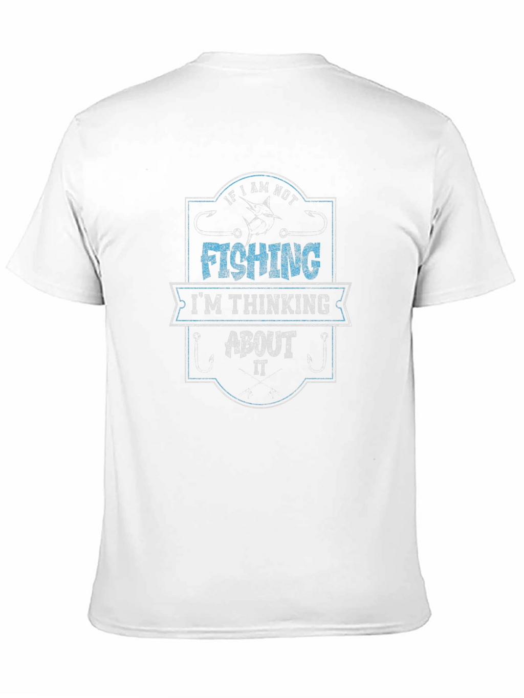 Fishing T-Shirt - If I Am Not Fishing
