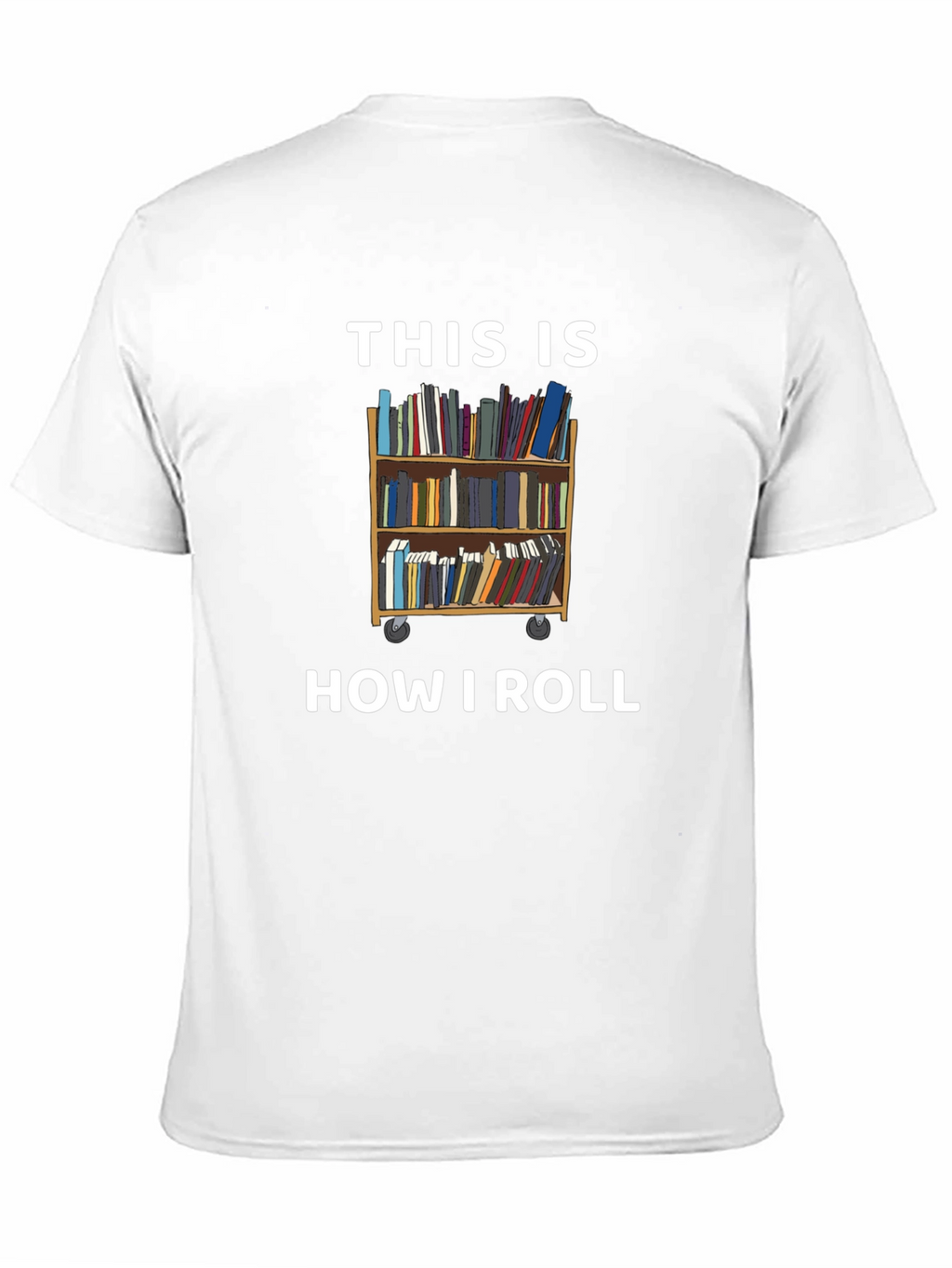 This is How I Roll - Book Lover T-Shirt