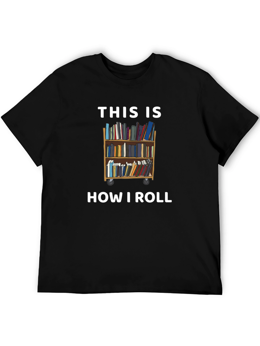 This is How I Roll - Book Lover T-Shirt