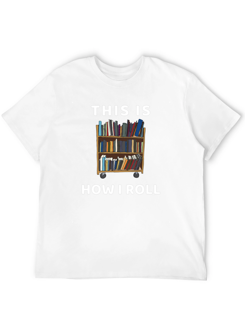 This is How I Roll - Book Lover T-Shirt