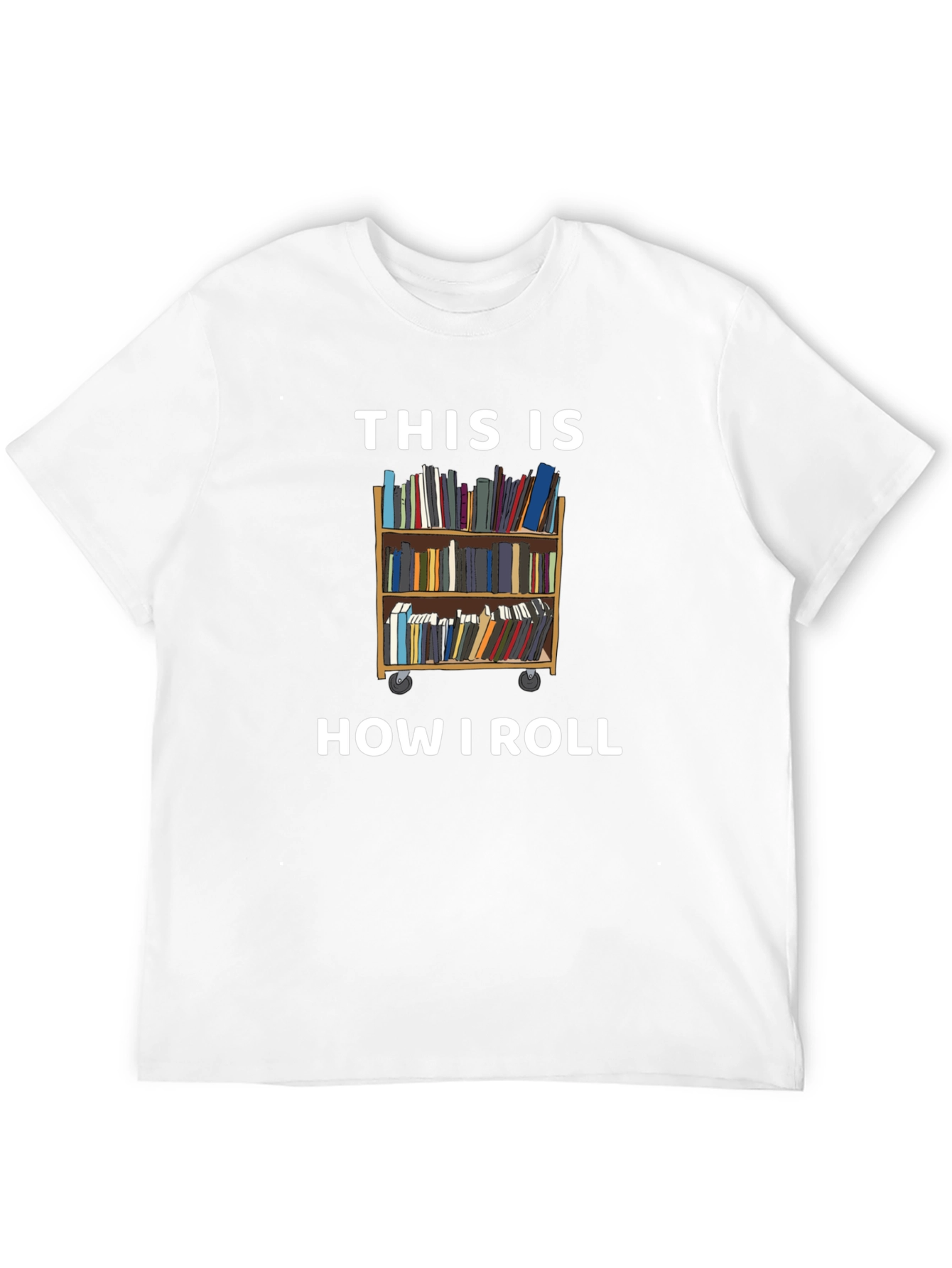 This is How I Roll - Book Lover T-Shirt