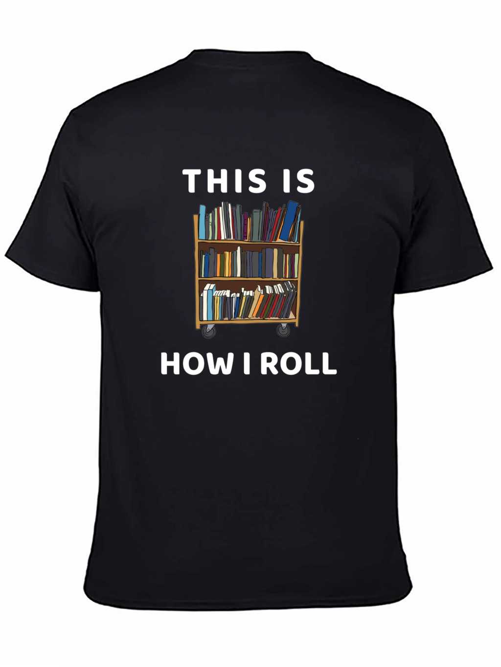 This is How I Roll - Book Lover T-Shirt