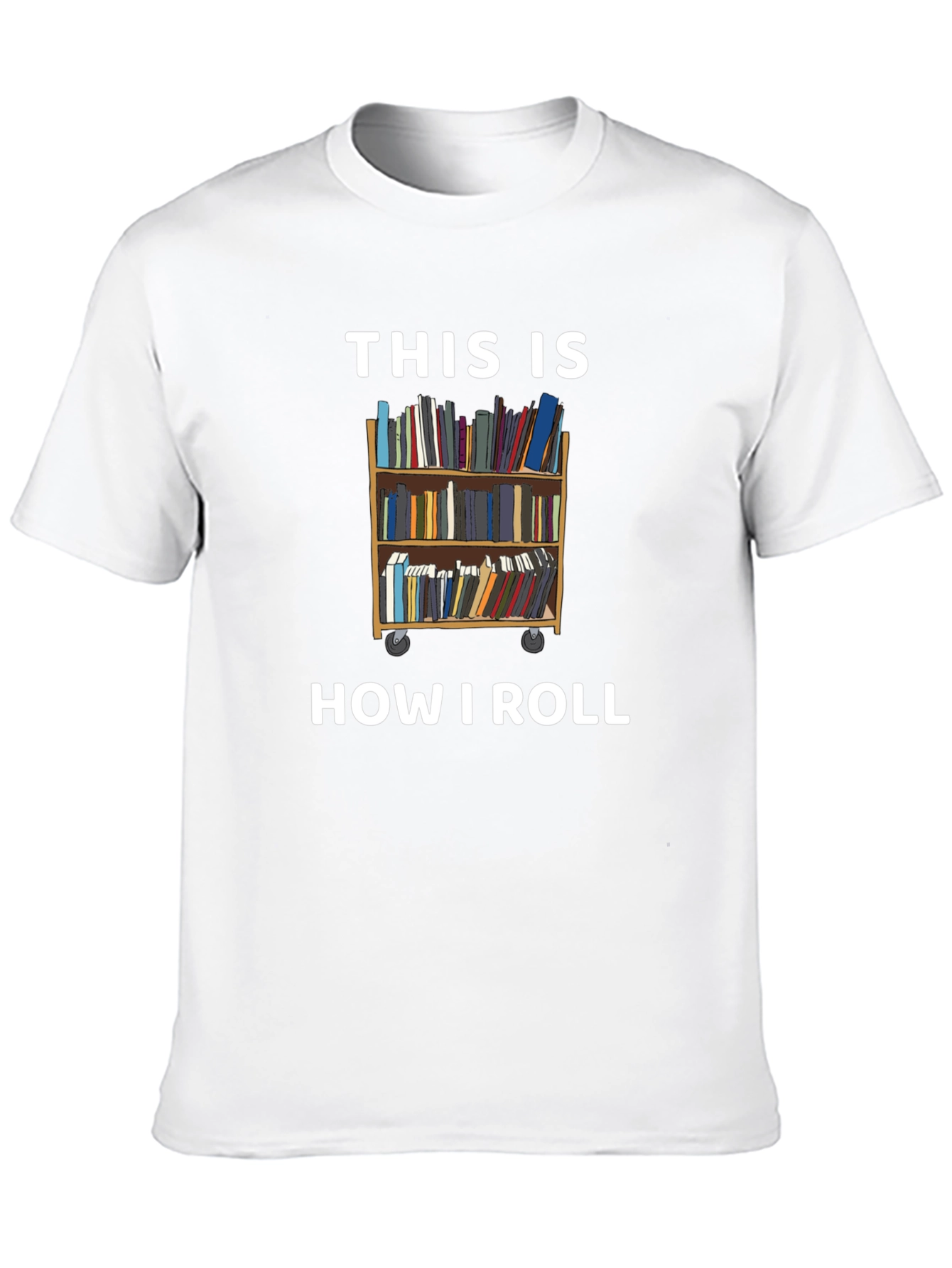 This is How I Roll - Book Lover T-Shirt