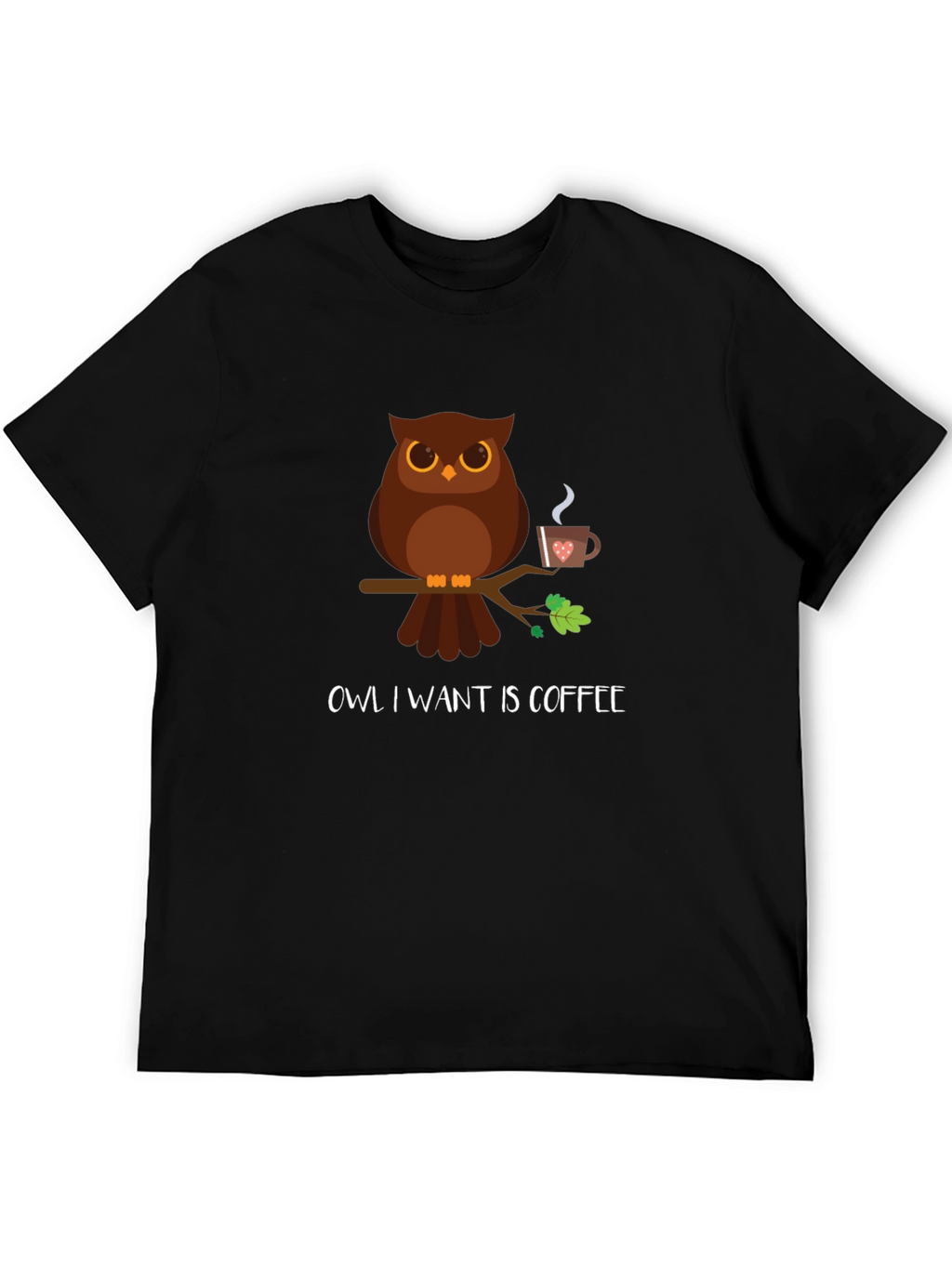 Owl I Want Is Coffee T-Shirt