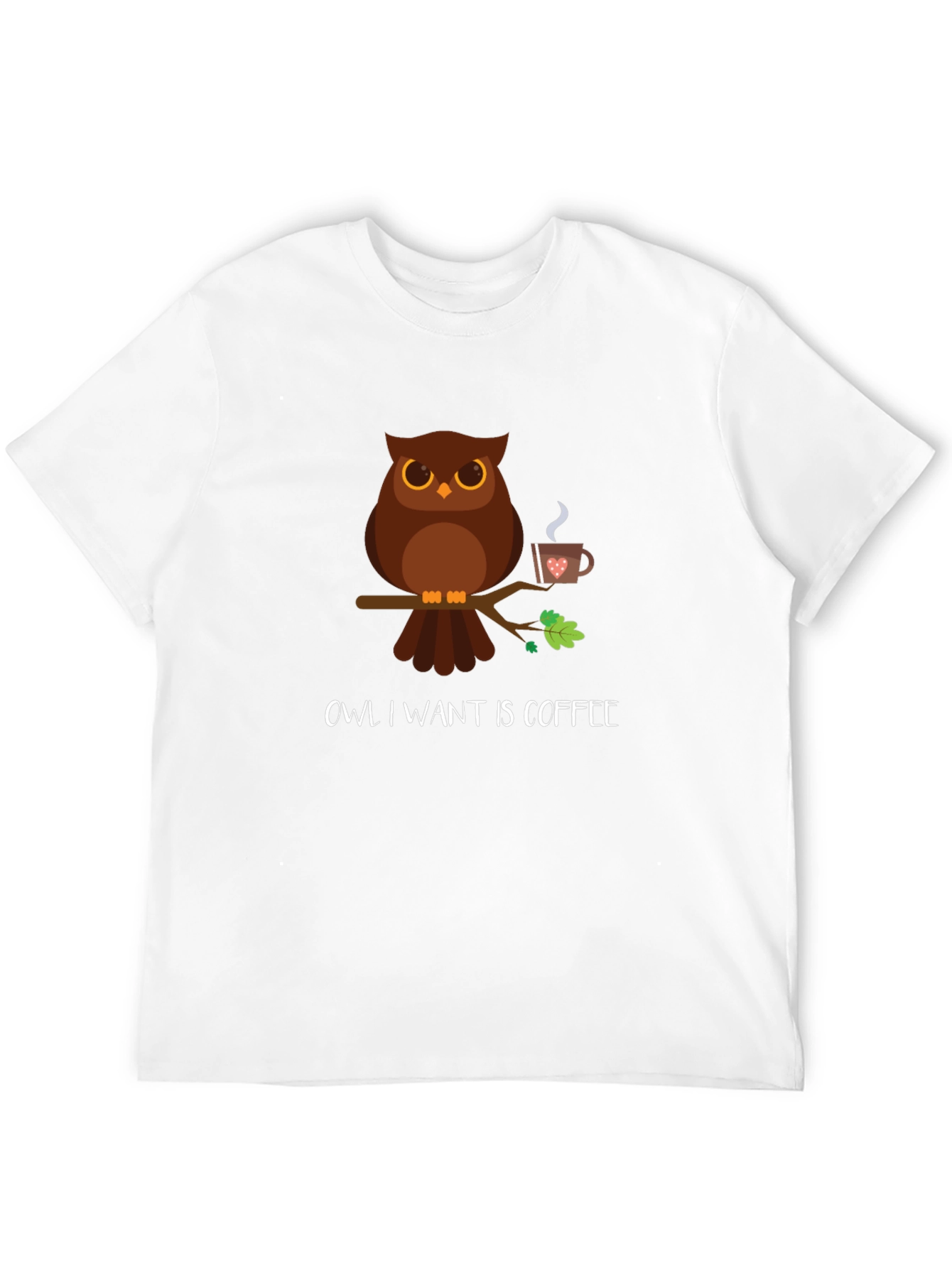 Owl I Want Is Coffee T-Shirt