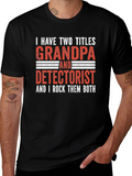 Grandpa Detectorist T-Shirt - I Rock Them Both!