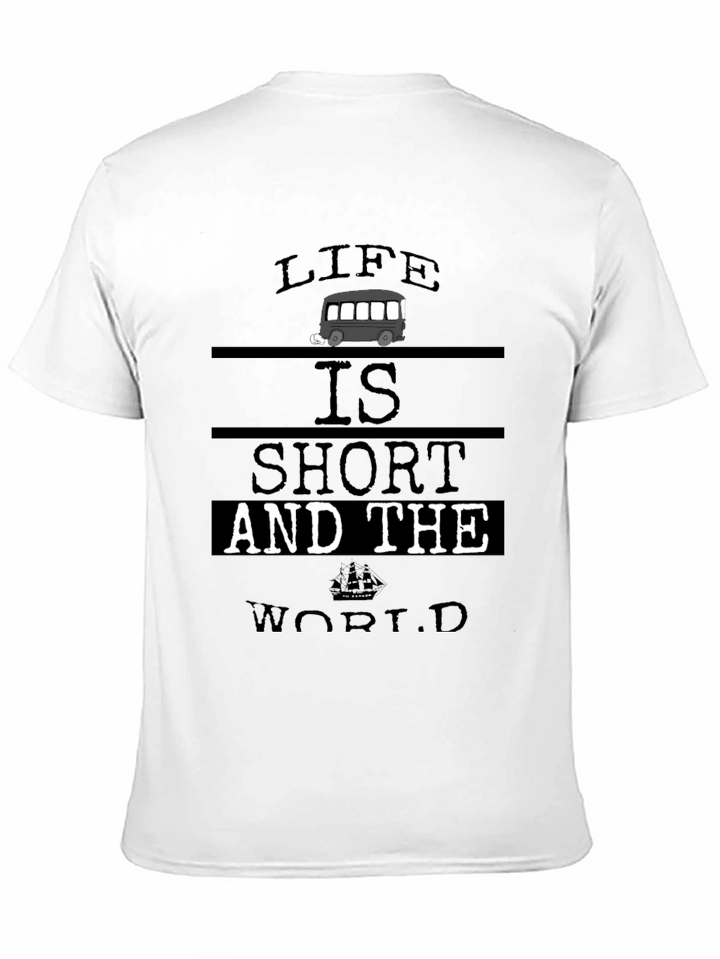 Life Is Short T-Shirt - Travel & Adventure