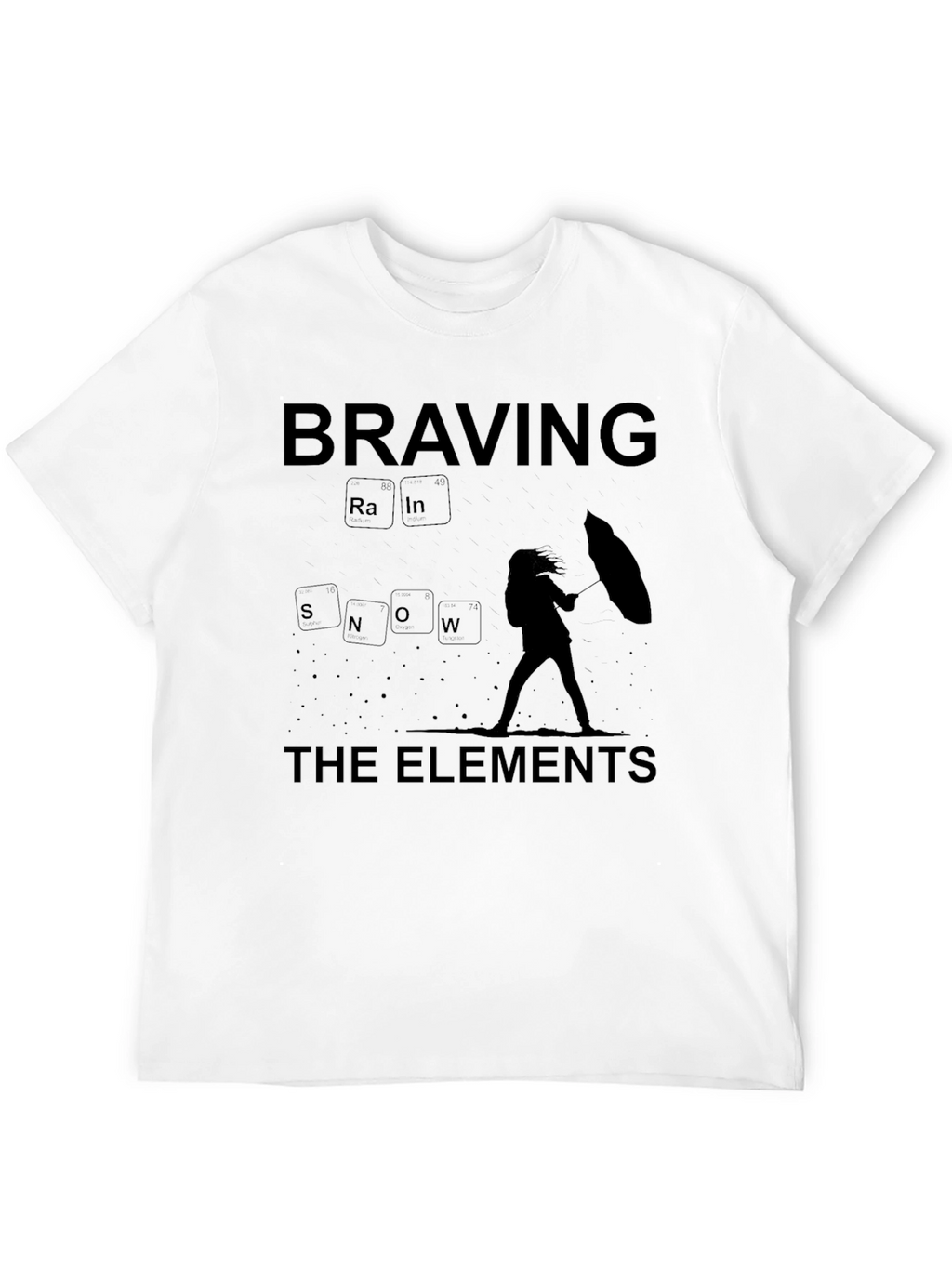 Braving the Elements T-Shirt: Rain or Snow