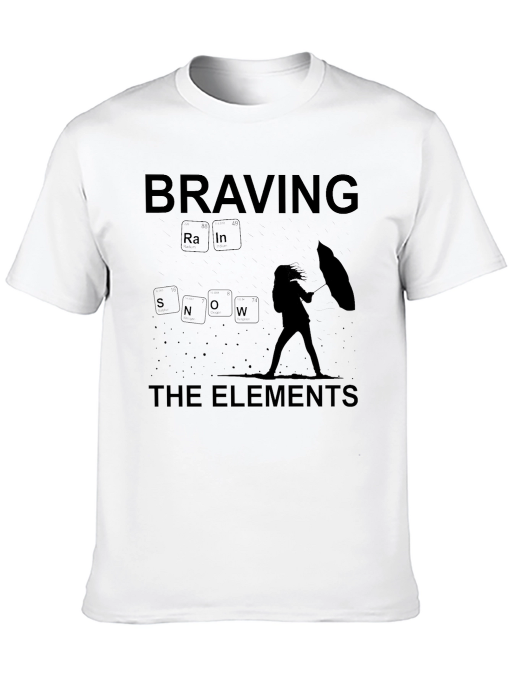 Braving the Elements T-Shirt: Rain or Snow