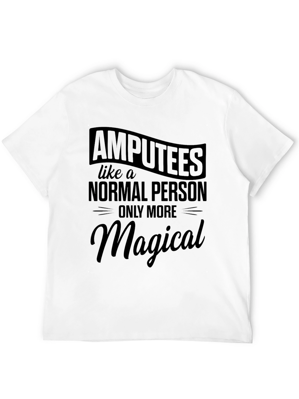 Amputees Magical T-Shirt