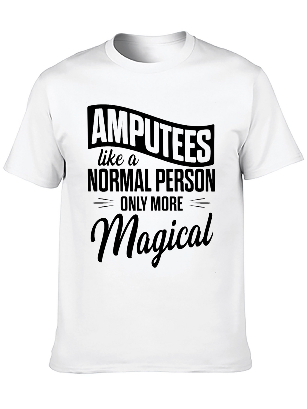Amputees Magical T-Shirt