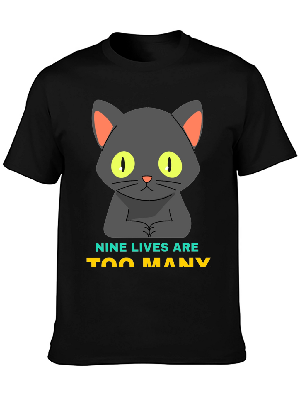 Nine Lives Are Too Many Cat Graphic T-Shirt