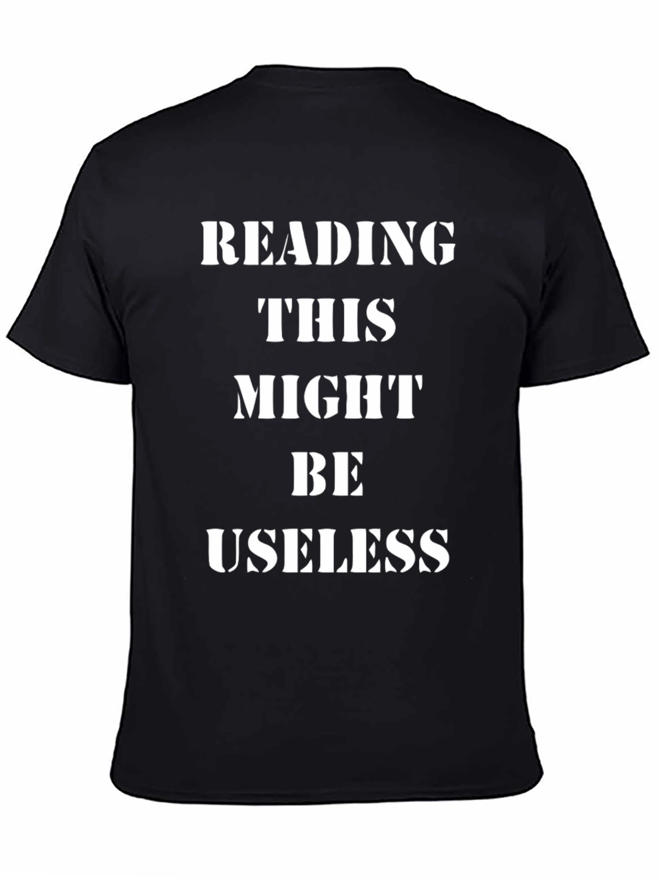 Reading This Might Be Useless Funny Graphic T-Shirt