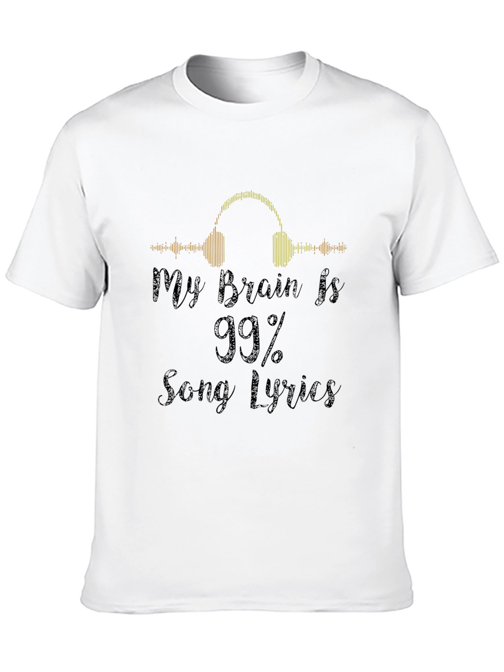 Music Lover Tee: 99% Song Lyrics