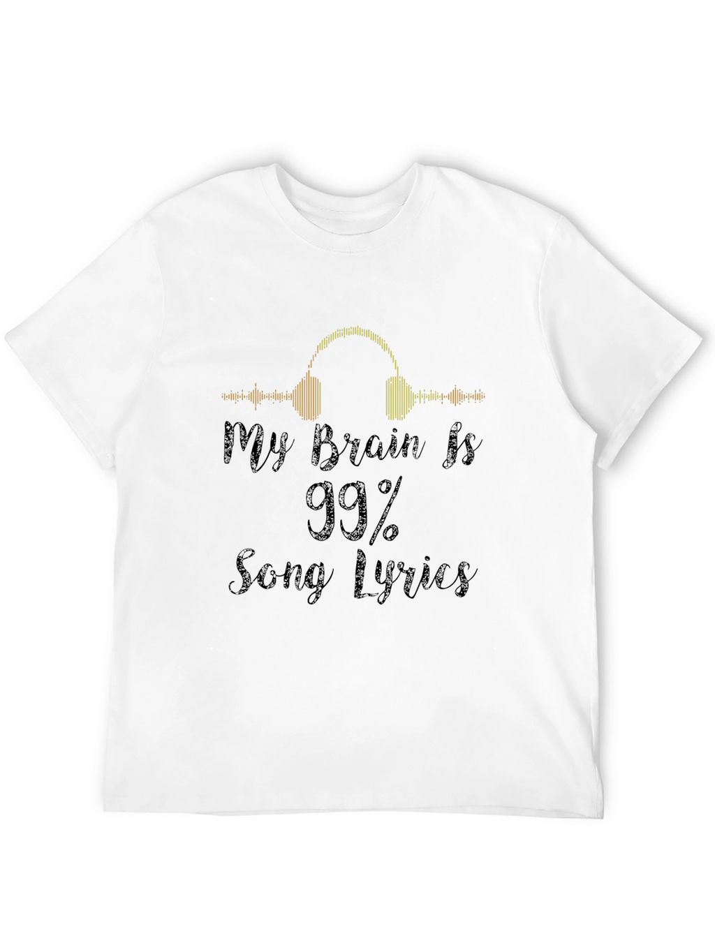 Music Lover Tee: 99% Song Lyrics