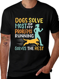 Dogs Solve Most Problems Funny Running T-Shirt