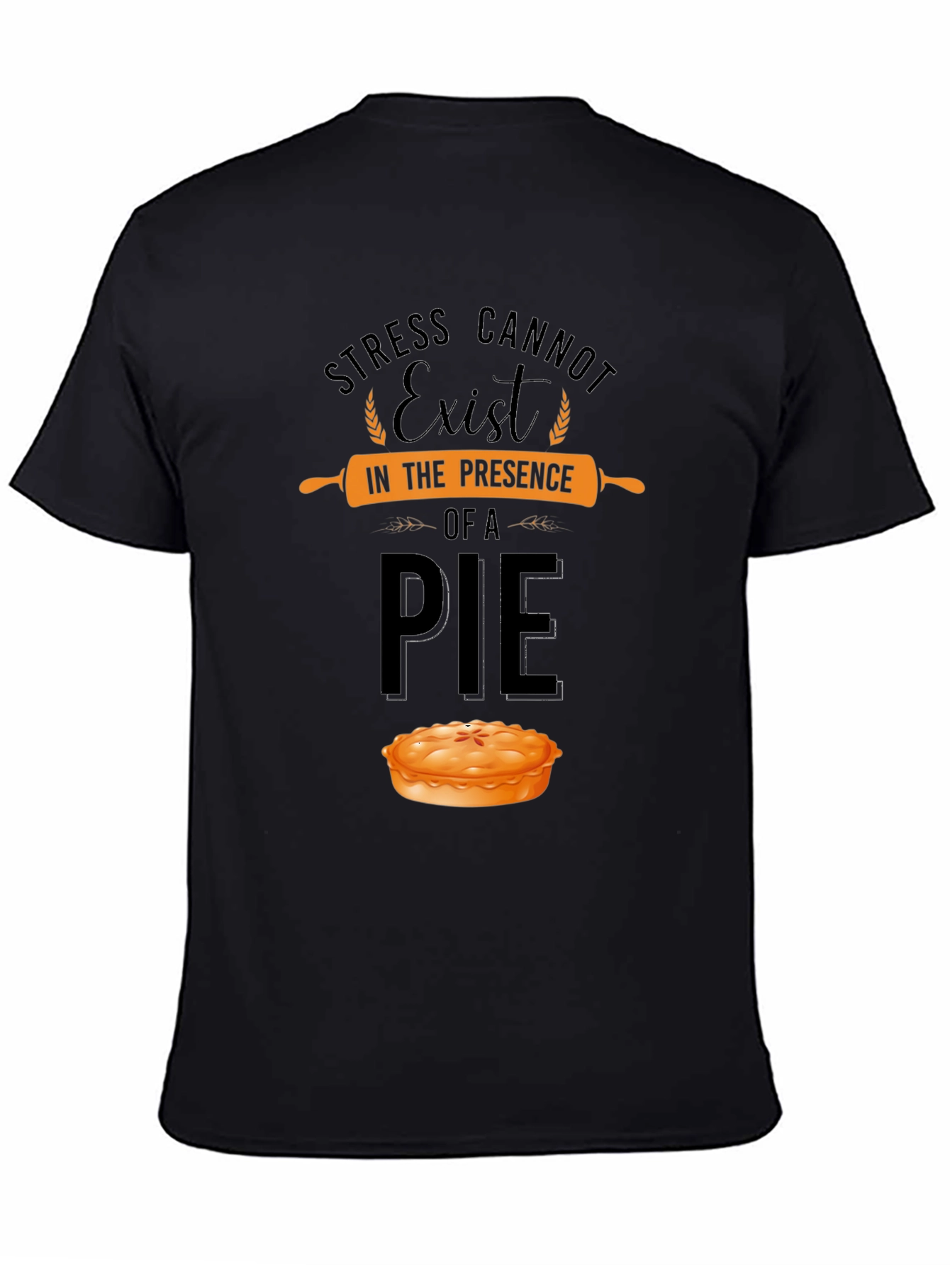 Stress Cannot Exist in Presence of a Pie T-Shirt