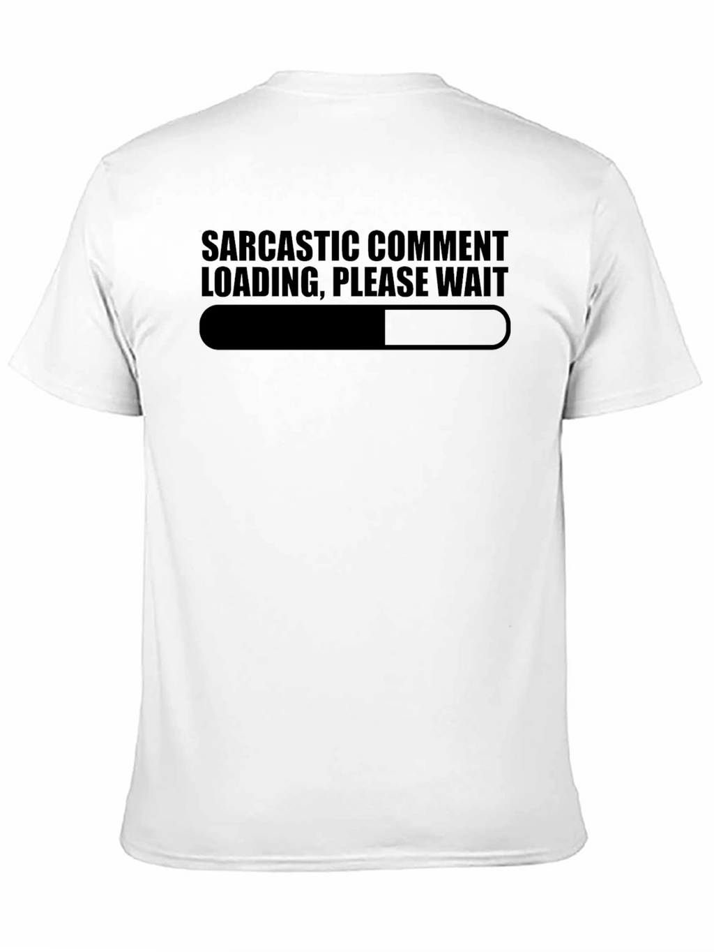 Sarcastic Comment Loading Graphic Tee