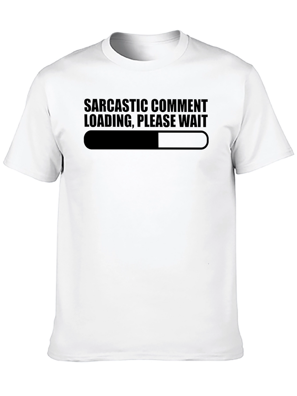 Sarcastic Comment Loading Graphic Tee