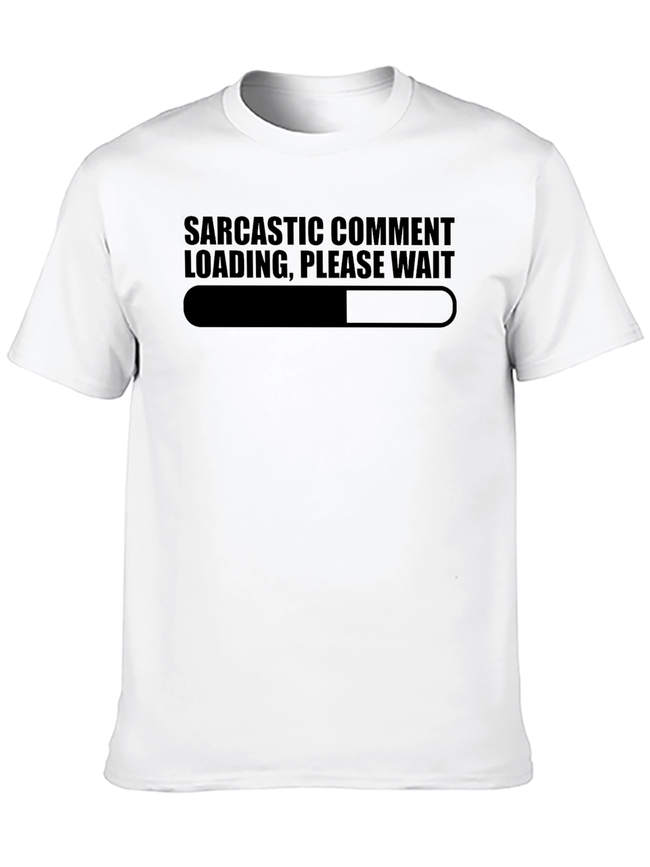 Sarcastic Comment Loading Graphic Tee