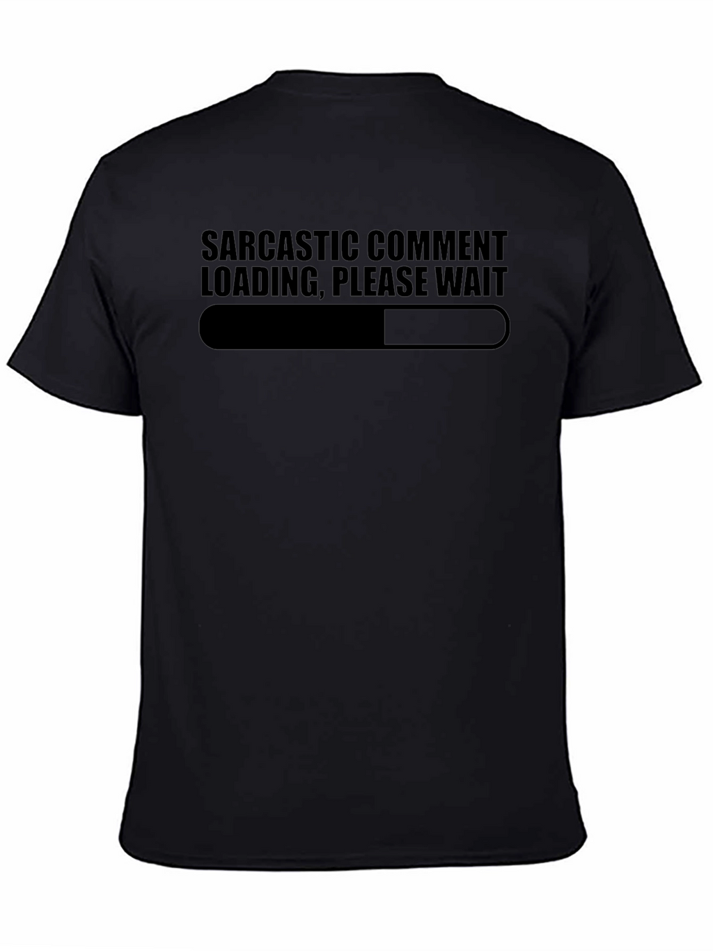 Sarcastic Comment Loading Graphic Tee