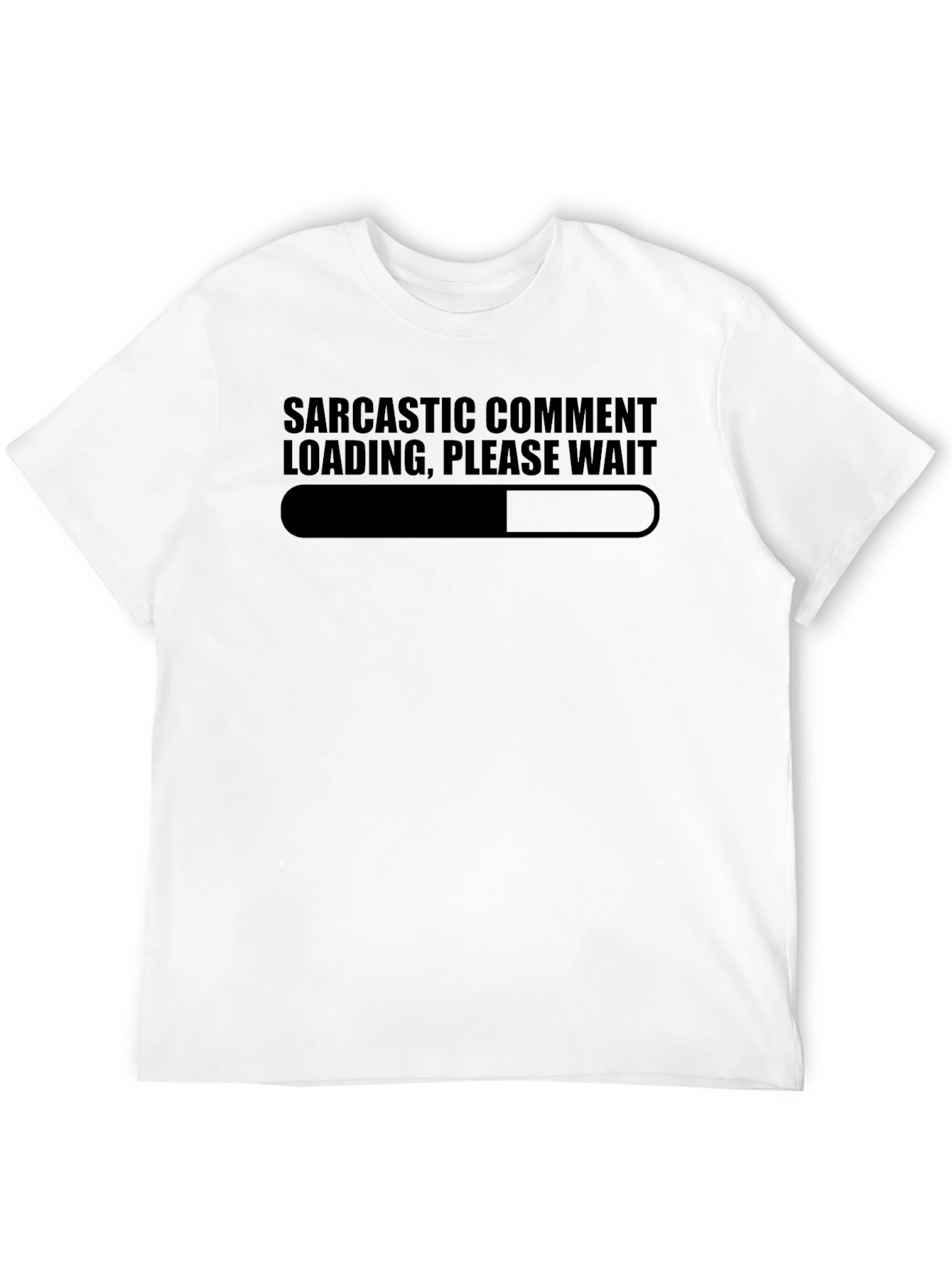Sarcastic Comment Loading Graphic Tee