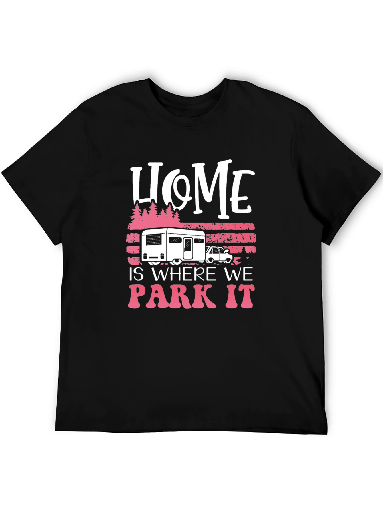 Home is Where We Park It Camping T-Shirt