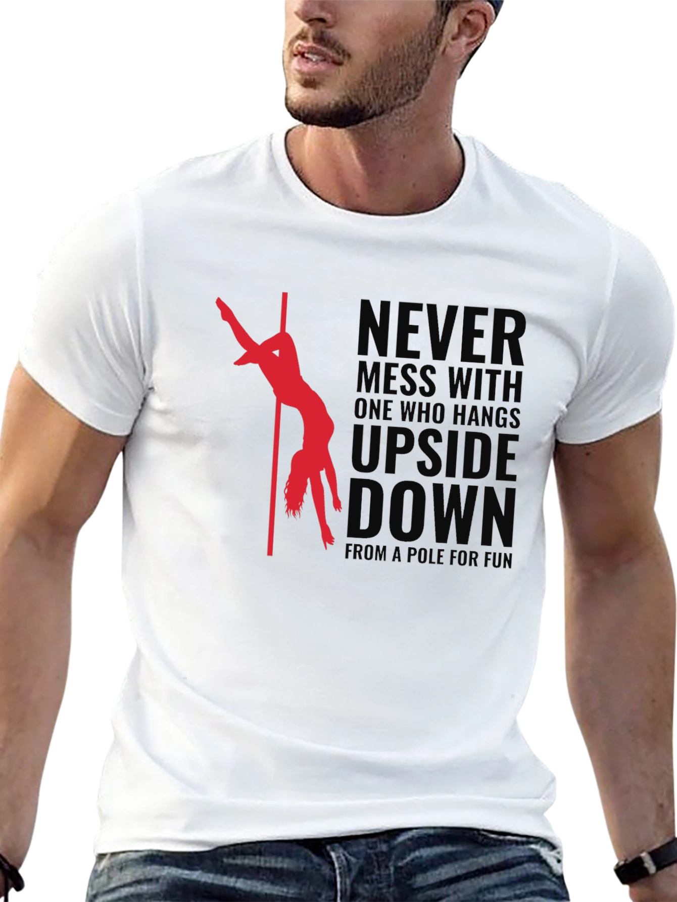 Pole Dancer T-Shirt - Never Mess With Upside Down