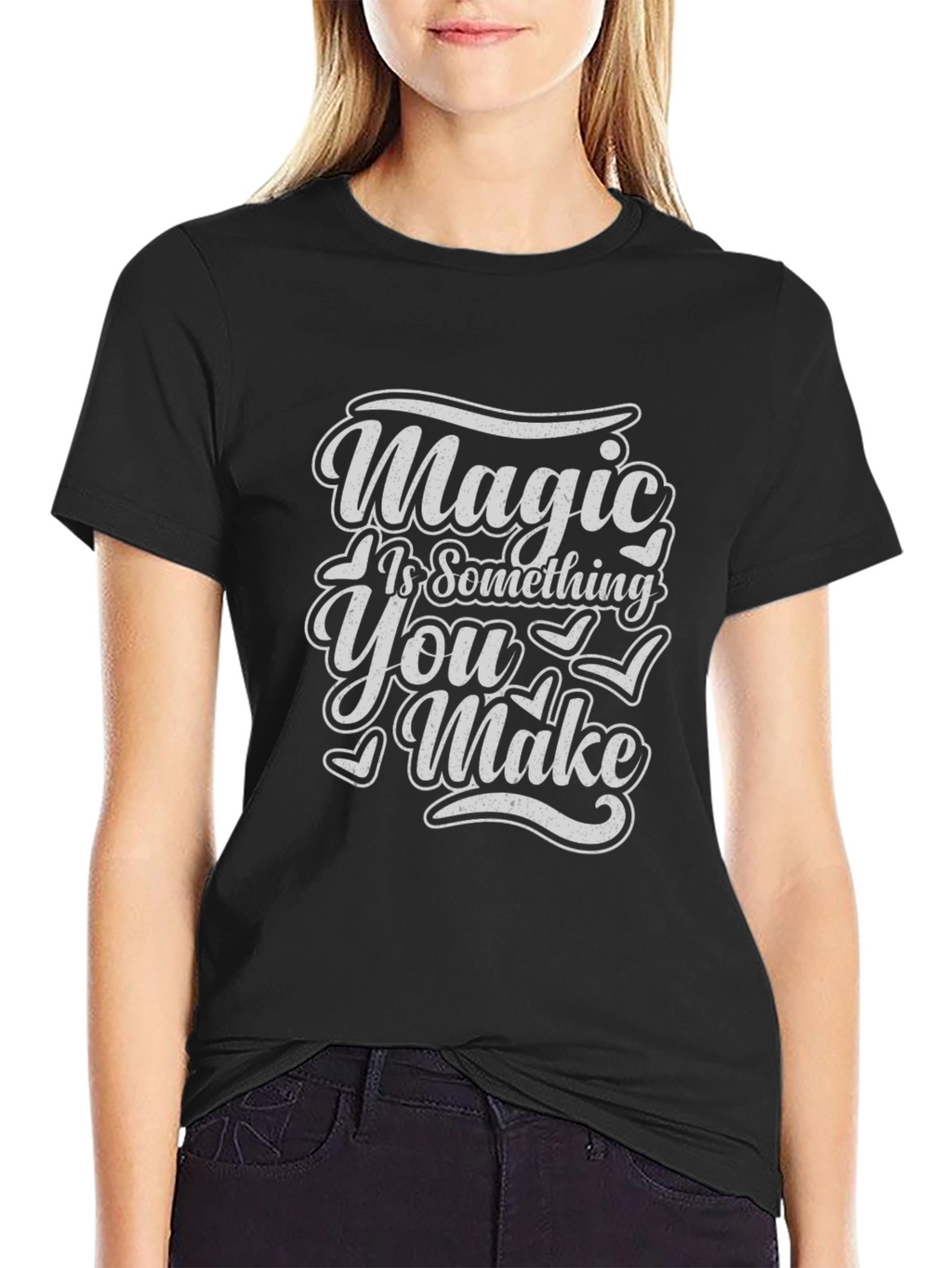 Magic Is Something You Make T-Shirt