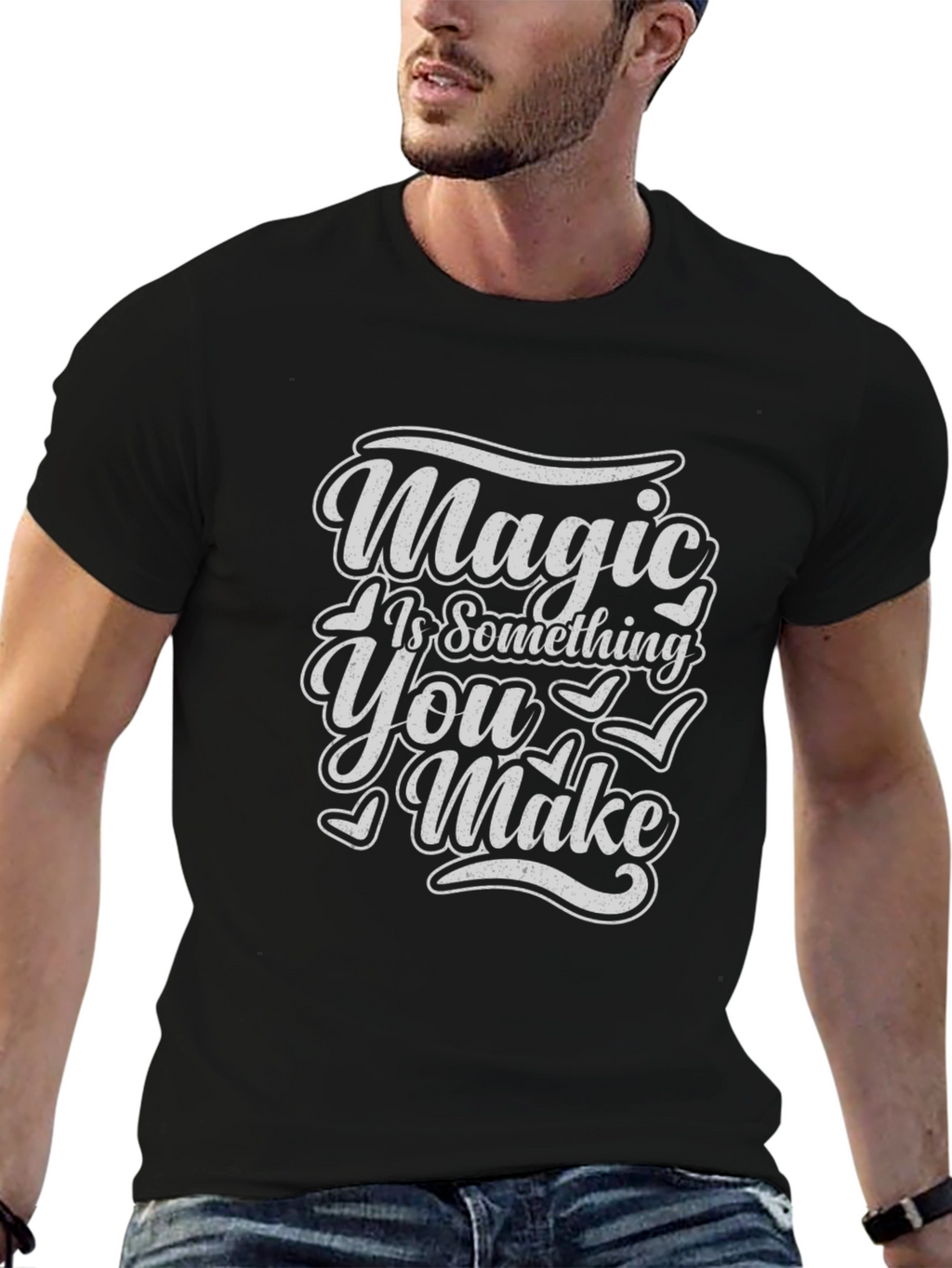 Magic Is Something You Make T-Shirt