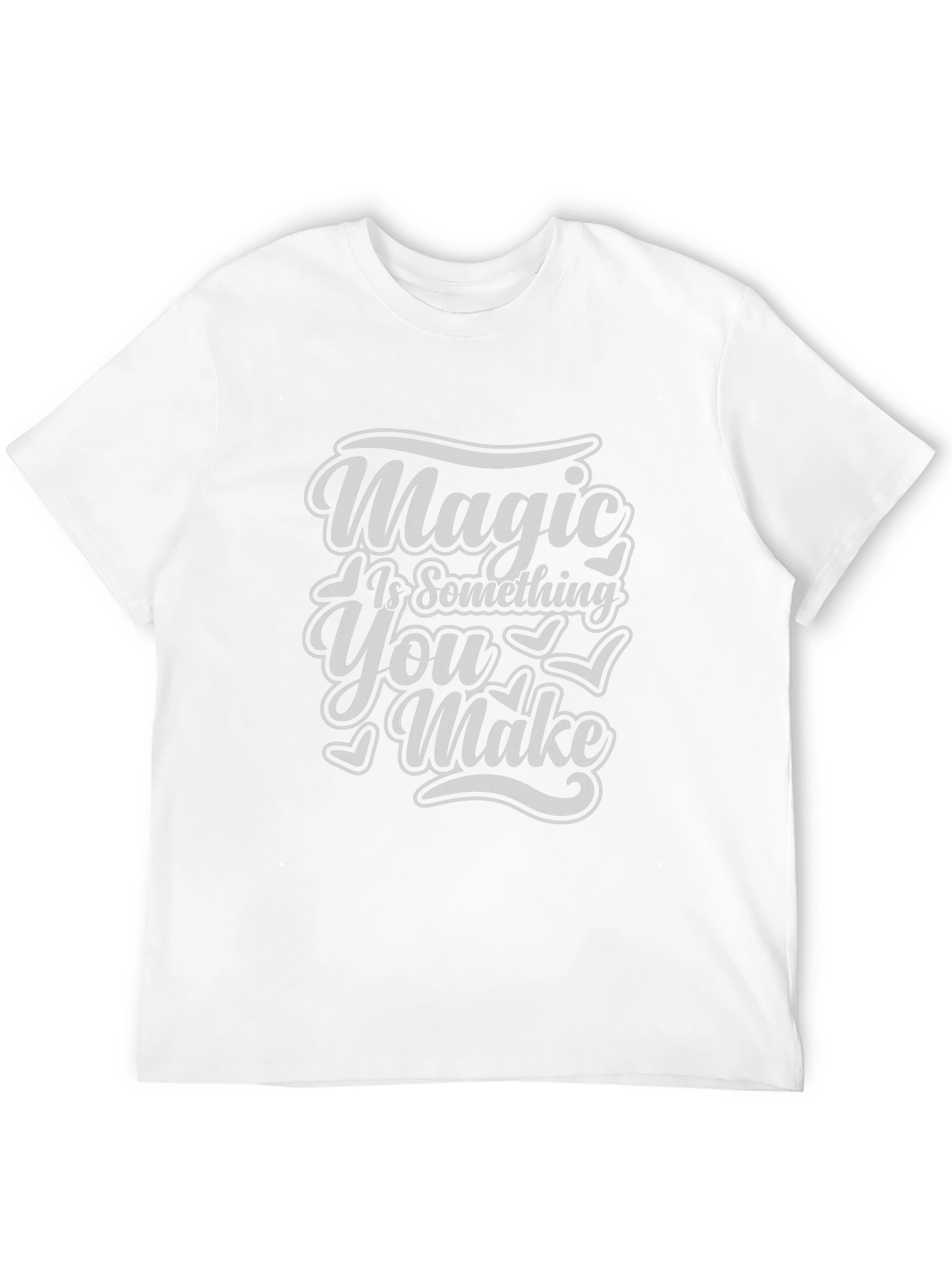 Magic Is Something You Make T-Shirt