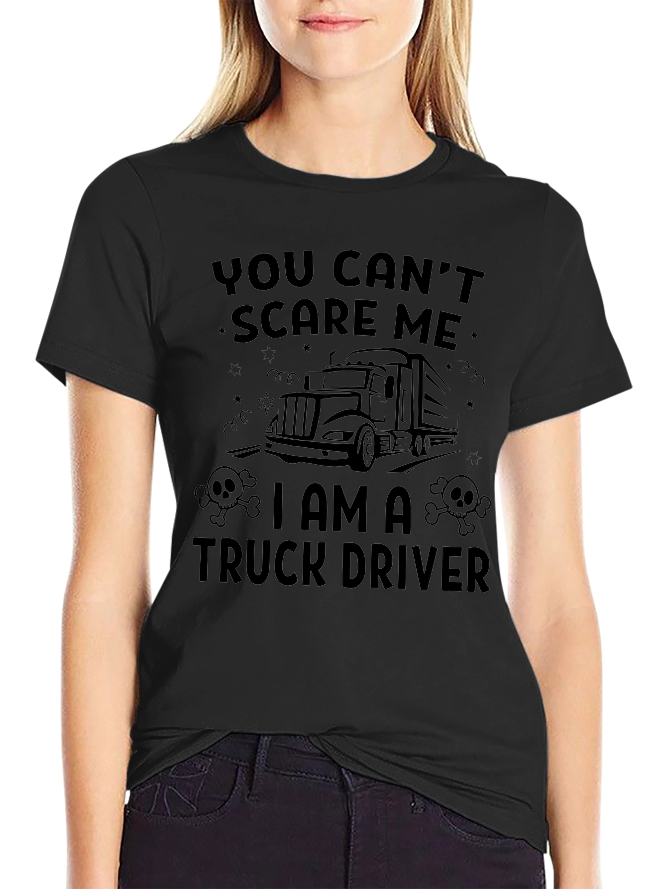 Truck Driver T-Shirt - You Cant Scare Me