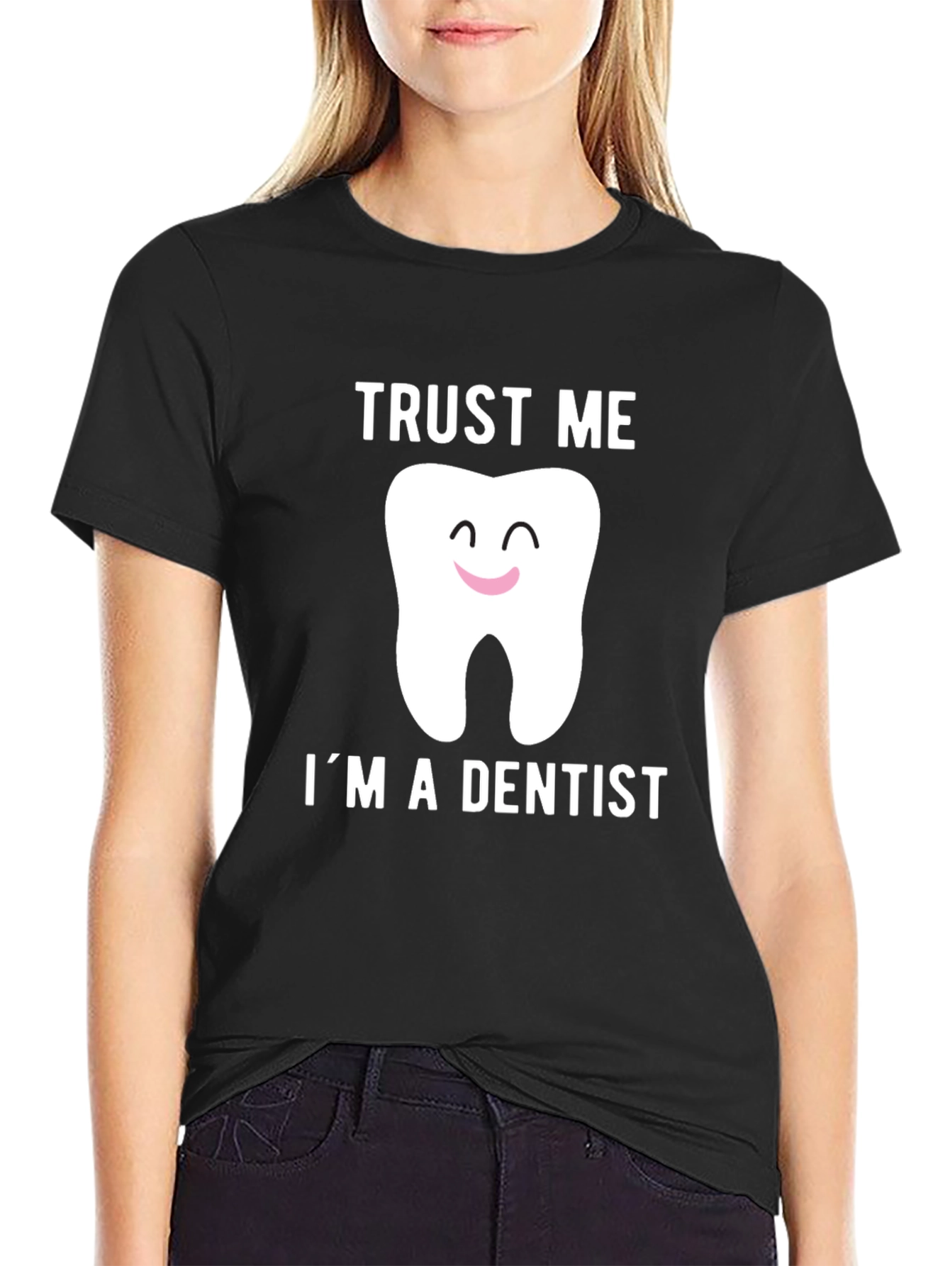 Trust Me Im A Dentist T-Shirt Dental Humor Tee