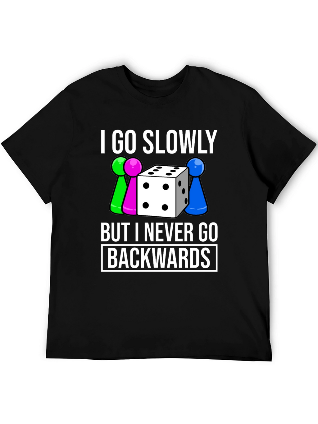 Go Slowly T-Shirt - Never Backwards
