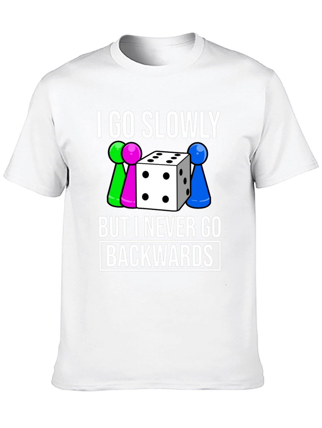 Go Slowly T-Shirt - Never Backwards