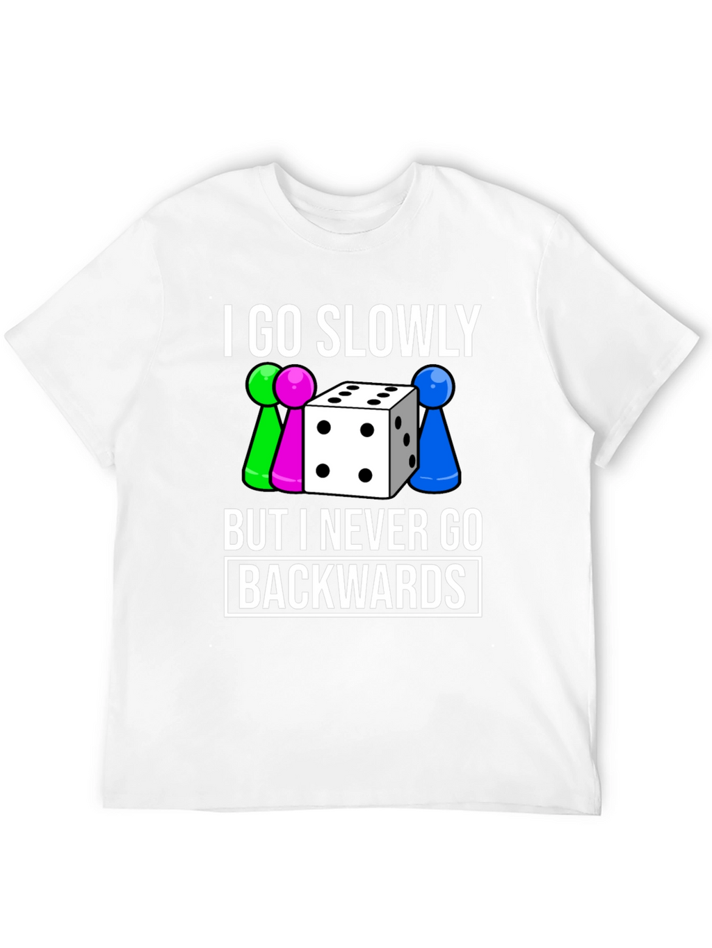 Go Slowly T-Shirt - Never Backwards