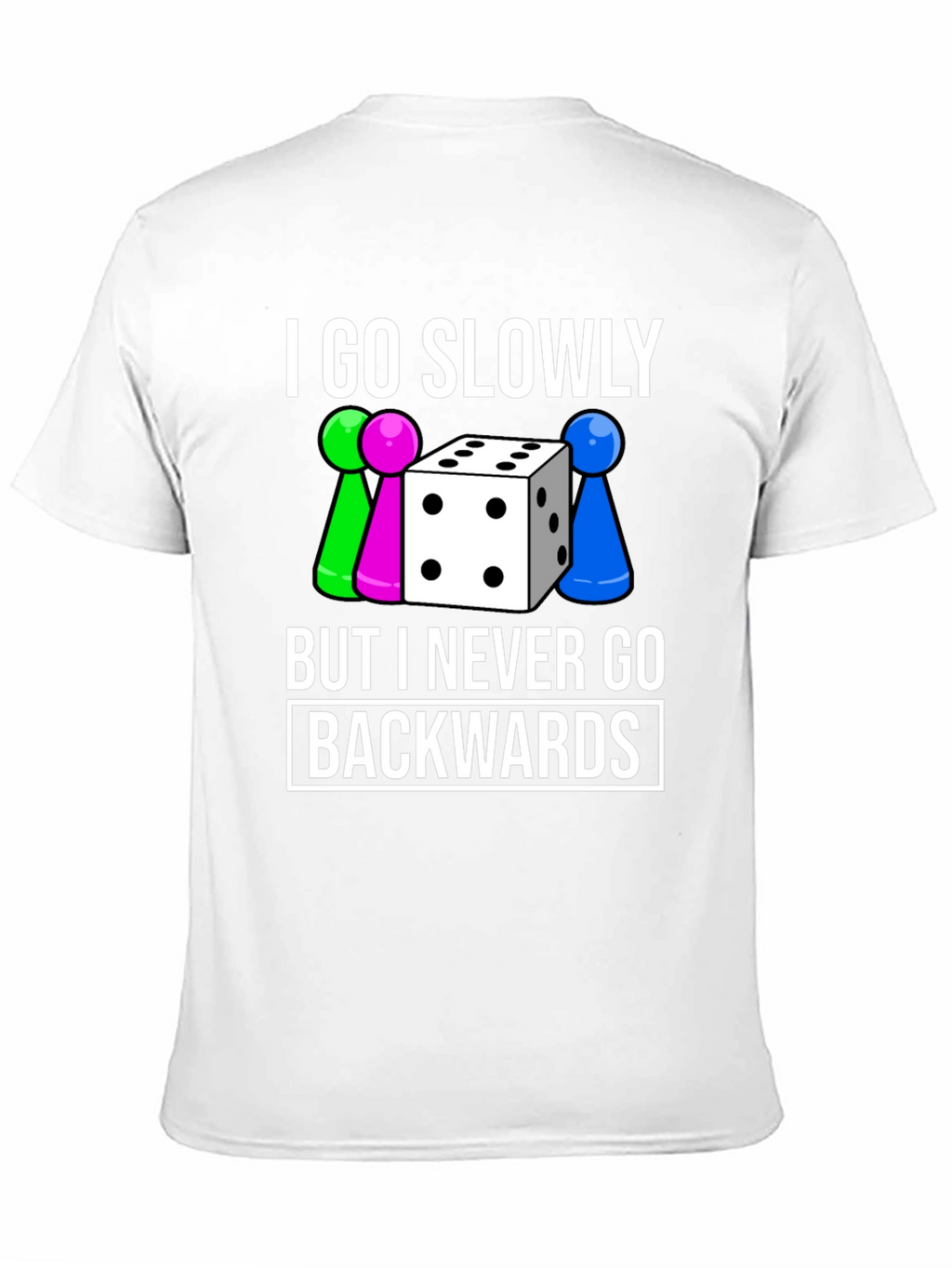 Go Slowly T-Shirt - Never Backwards