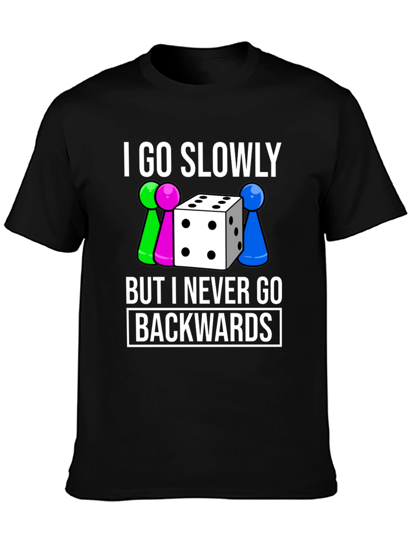 Go Slowly T-Shirt - Never Backwards