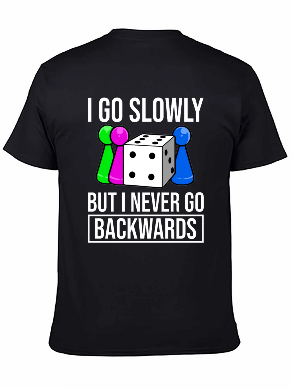 Go Slowly T-Shirt - Never Backwards