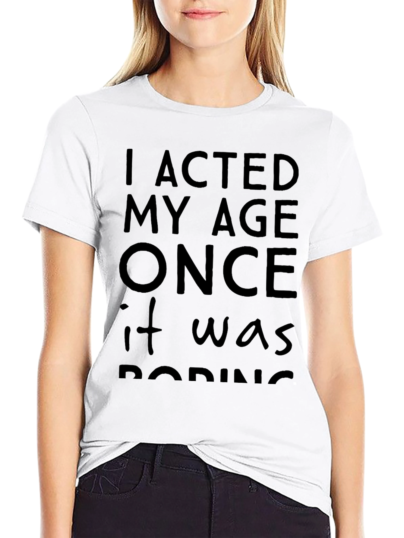 I Acted My Age Once T-Shirt