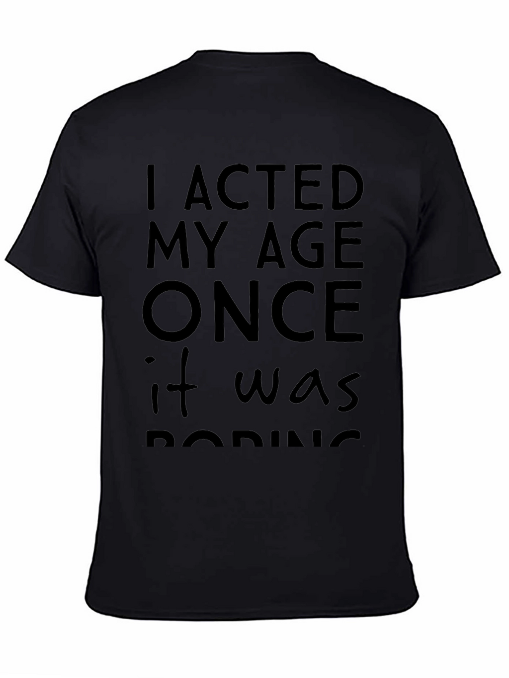 I Acted My Age Once T-Shirt