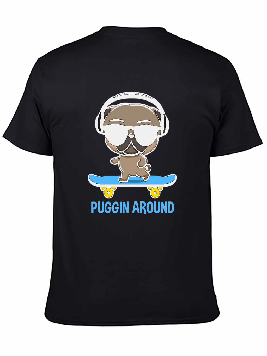 Puggin Around T-Shirt - Skateboarding Pug with Headphones