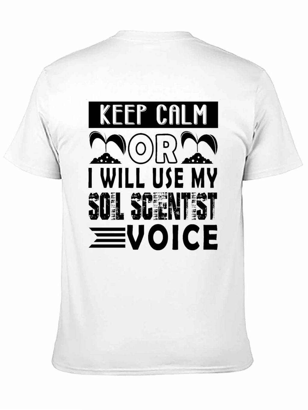 Keep Calm Soil Scientist T-Shirt