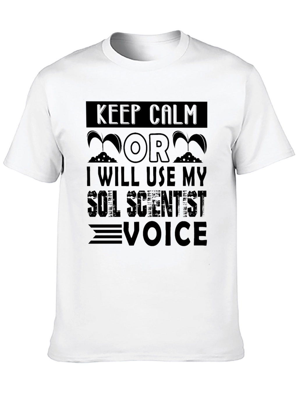 Keep Calm Soil Scientist T-Shirt