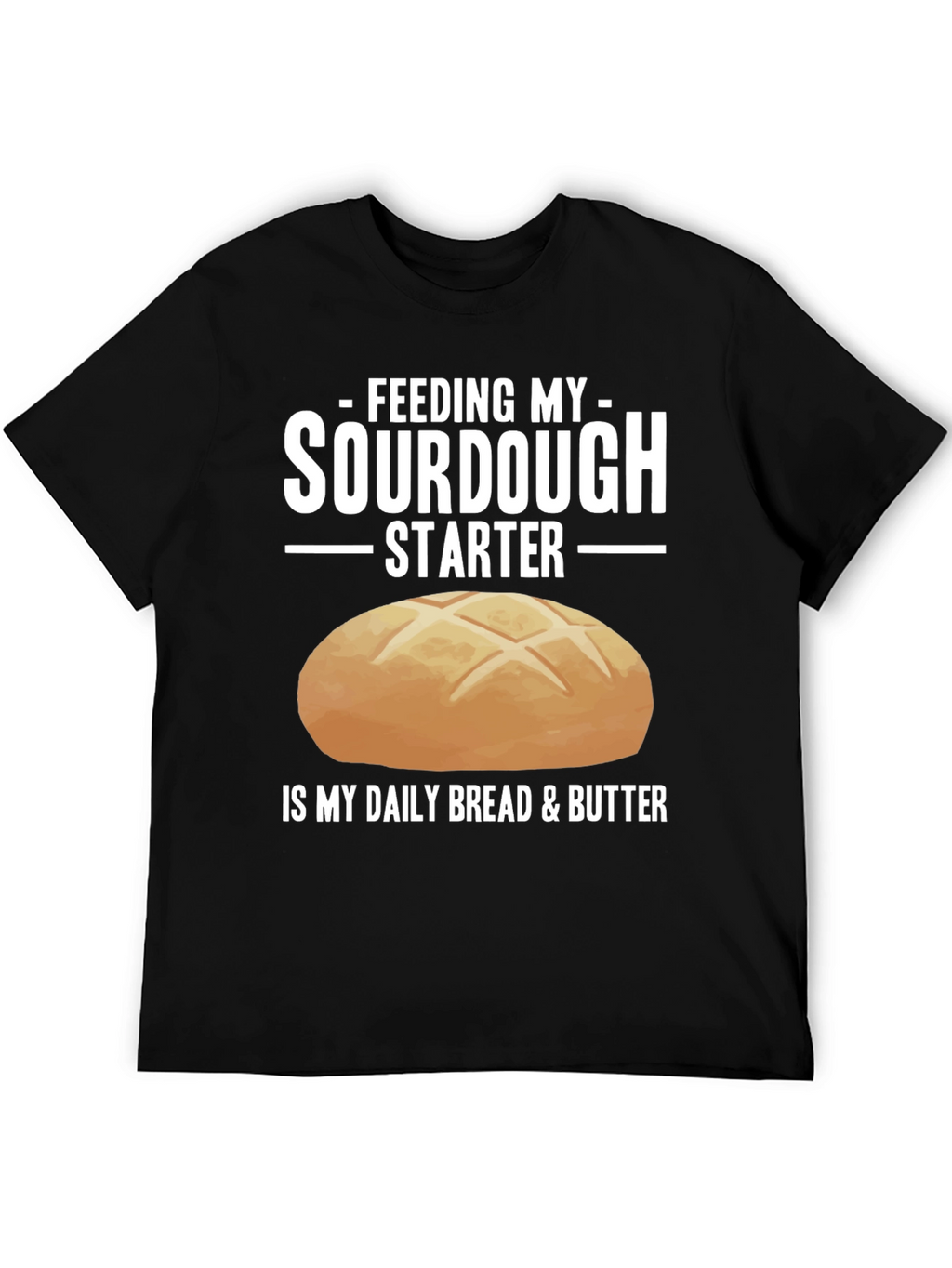Sourdough Starter Daily Bread T-Shirt