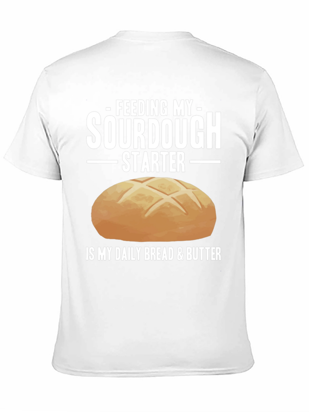 Sourdough Starter Daily Bread T-Shirt