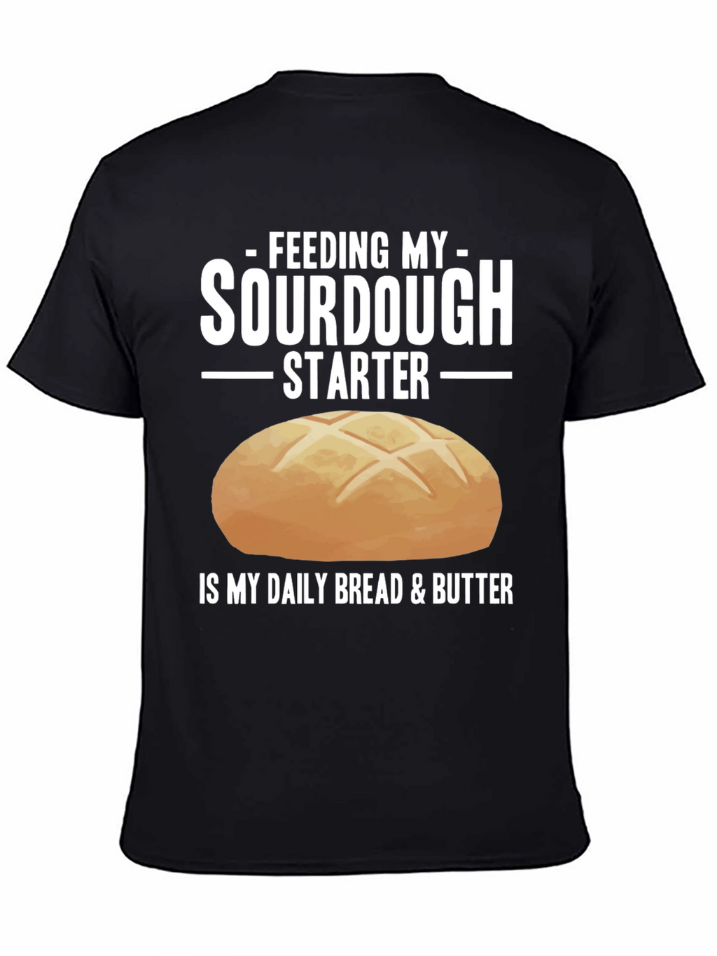 Sourdough Starter Daily Bread T-Shirt
