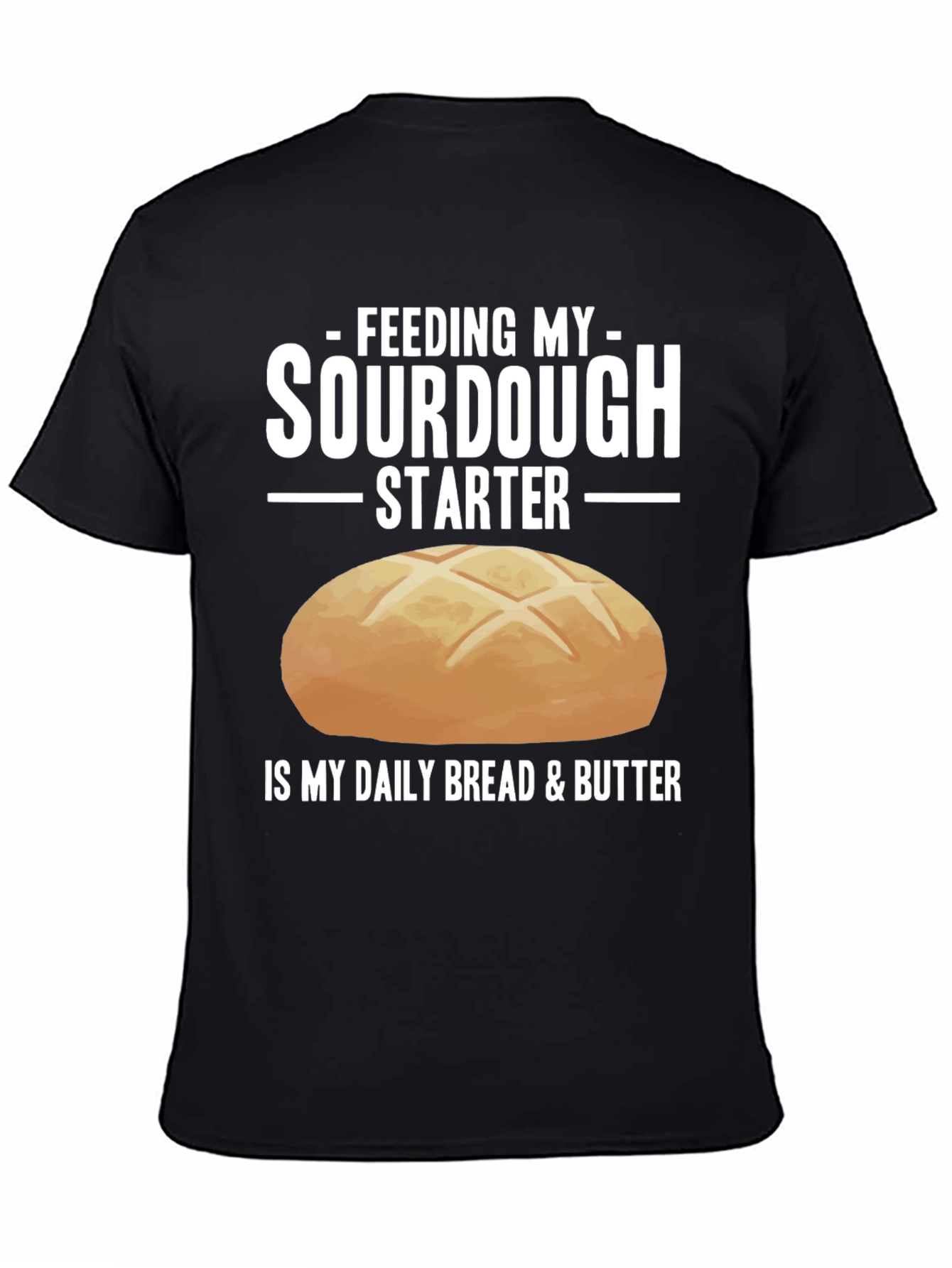 Sourdough Starter Daily Bread T-Shirt